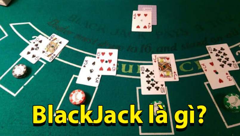 Blackjack là gì? Vẫn chưa có nhiều người hiểu rõ về khái niệm này.